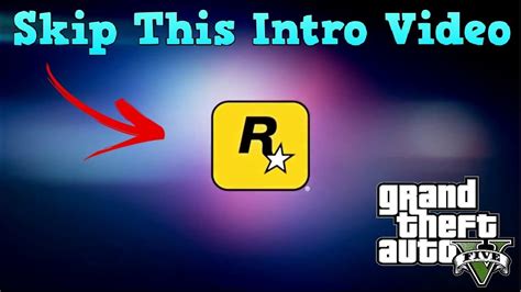 Skip Rockstar Intro (Faster Loading) .